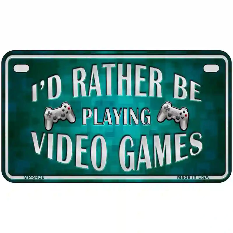 Rather Play Video Games Novelty Metal License Plate 7" x 4" (MP)