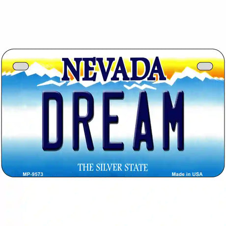 Dream Nevada Novelty Metal License Plate 7" x 4" (MP)