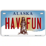 Hav Fun Alaska State Novelty Metal License Plate 7" x 4" (MP)