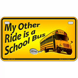 My Other Ride Novelty Metal License Plate 7" x 4" (MP)