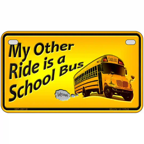 My Other Ride Novelty Metal License Plate 7" x 4" (MP)