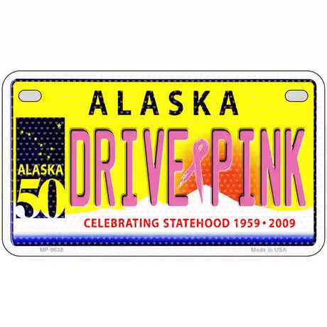 Drive Pink Alaska Novelty Metal License Plate 7" x 4" (MP)