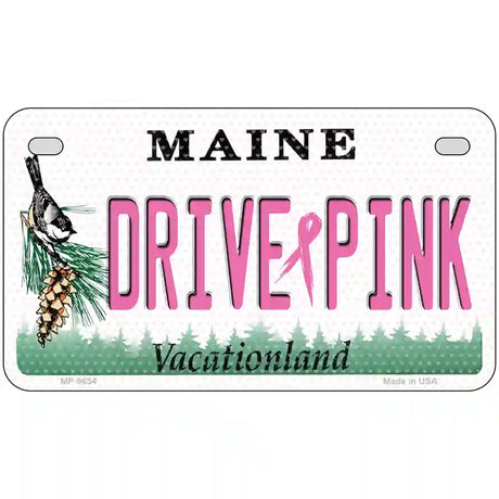 Drive Pink Maine Novelty Metal License Plate 7" x 4" (MP)