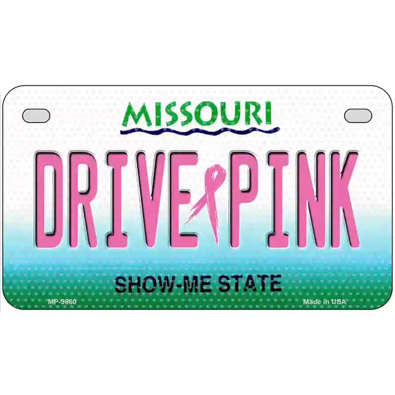 Drive Pink Missouri Novelty Metal License Plate 7" x 4" (MP)