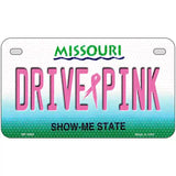 Drive Pink Missouri Novelty Metal License Plate 7" x 4" (MP)