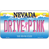 Drive Pink Nevada Novelty Metal License Plate 7" x 4" (MP)