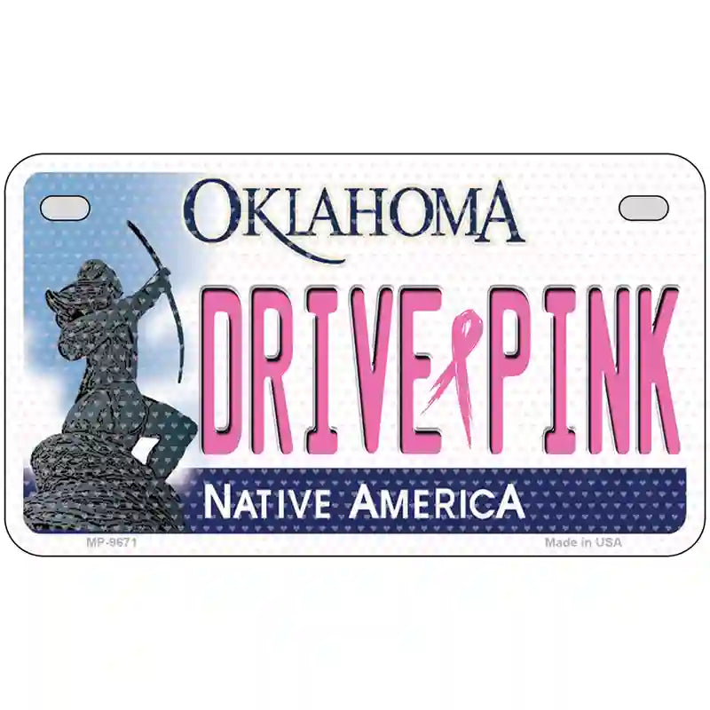 Drive Pink Oklahoma Novelty Metal License Plate 7" x 4" (MP)