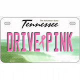 Drive Pink Tennessee Novelty Metal License Plate 7" x 4" (MP)