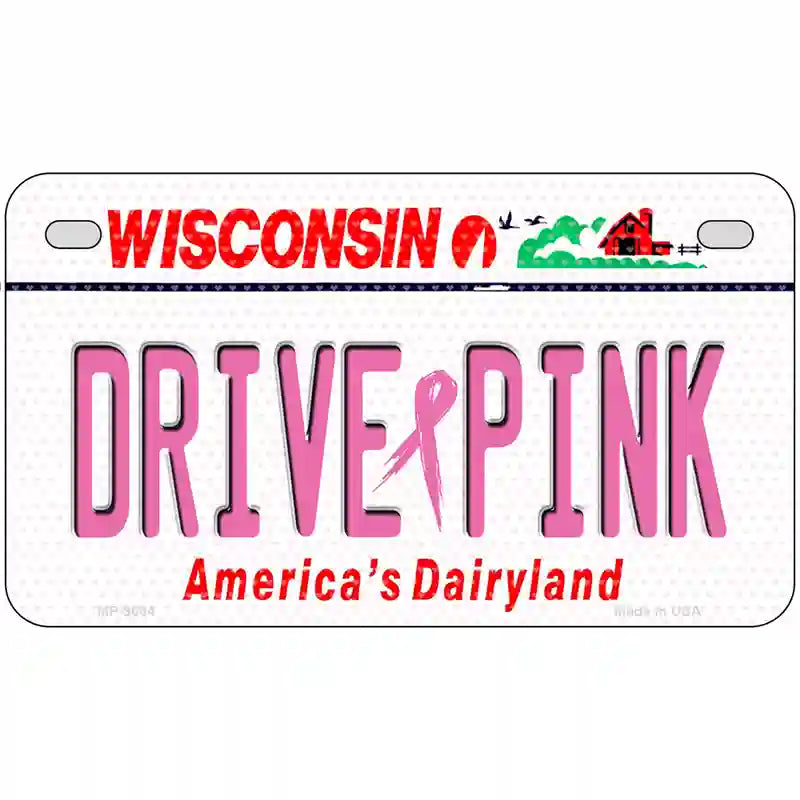 Drive Pink Wisconsin Novelty Metal License Plate 7" x 4" (MP)