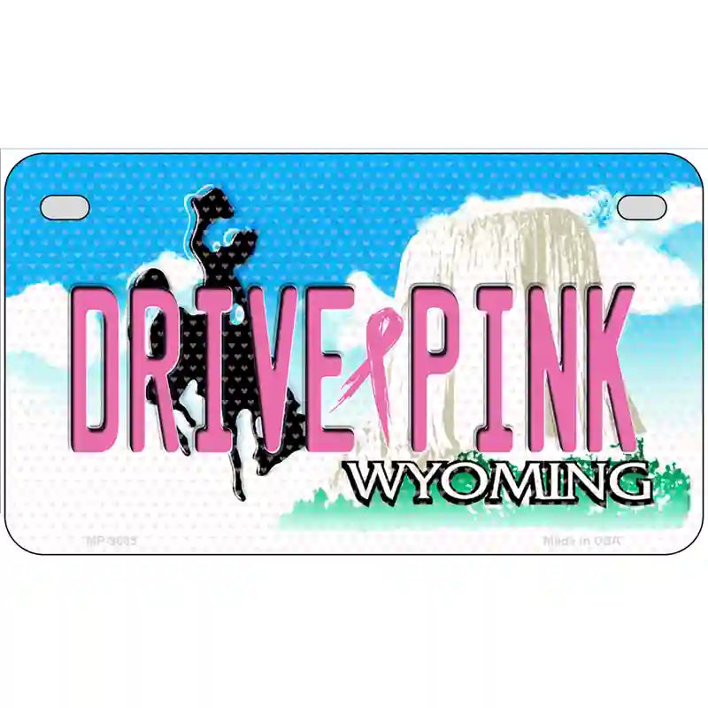 Drive Pink Wyoming Novelty Metal License Plate 7" x 4" (MP)