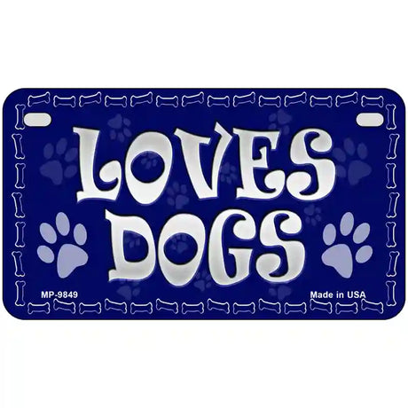 Loves Dogs Novelty Metal License Plate 7" x 4" (MP)