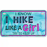 Hike Like A Girl Novelty Metal License Plate 7" x 4" (MP)