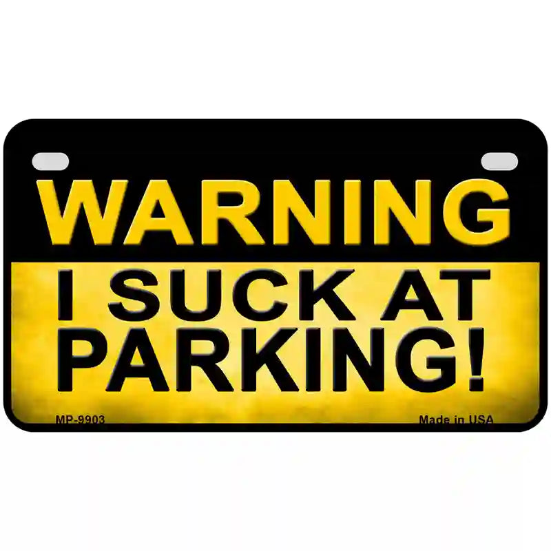 Warning Suck At Parking Metal Novelty License Plate 7" x 4" (MP)