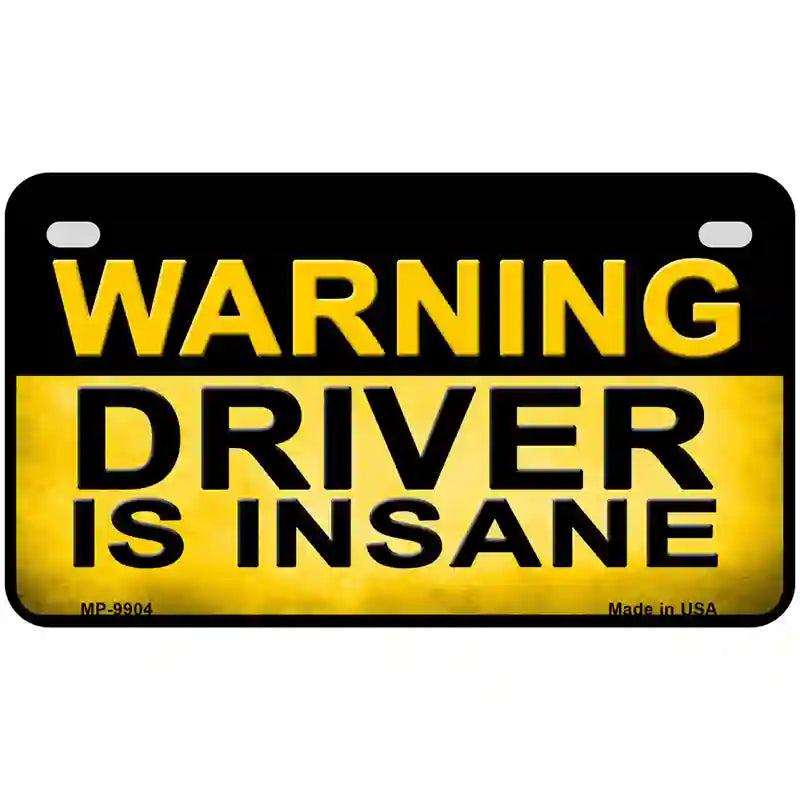 Warning Driver Insane Metal Novelty License Plate 7" x 4" (MP)