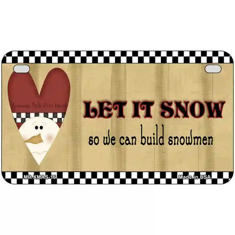 Let it Snow Metal Novelty License Plate 7" x 4" (MP)