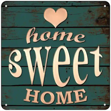 Home Sweet Home  Novelty Metal Square Sign 6" (MSQ)