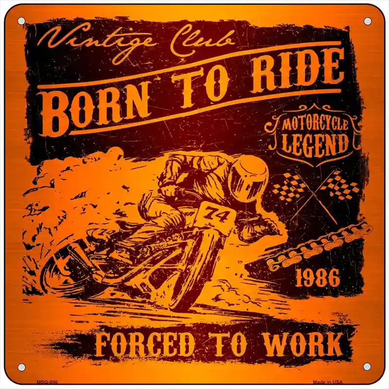 Born To Ride Novelty Metal Square Sign 6" (MSQ)