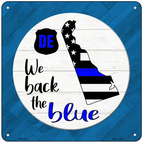 Delaware Back The Blue Novelty Metal Square Sign 6" (MSQ)