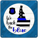 Idaho Back The Blue Novelty Metal Square Sign 6" (MSQ)