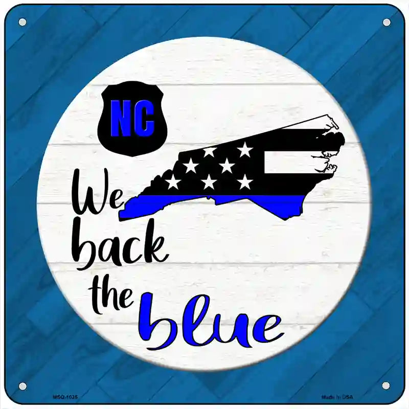 North Carolina Back The Blue Novelty Metal Square Sign 6" (MSQ)