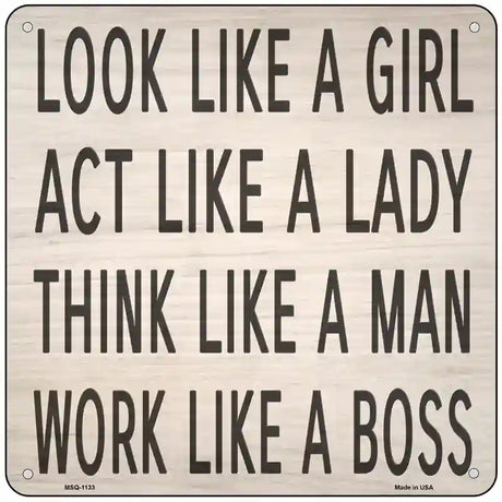 Look Like Girl Work Like Boss Novelty Metal Square Sign 6" (MSQ)