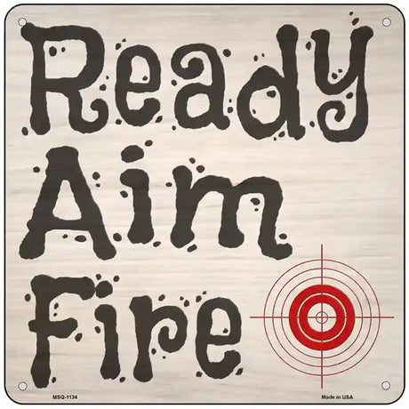 Ready Aim Fire Novelty Metal Square Sign 6" (MSQ)