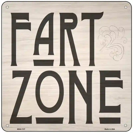 Fart Zone Novelty Metal Square Sign 6" (MSQ)