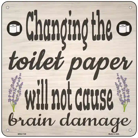 Change The Toiler Paper Novelty Metal Square Sign 6" (MSQ)