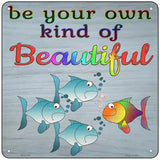 Own Kind of Beautiful Novelty Metal Square Sign 6" (MSQ)