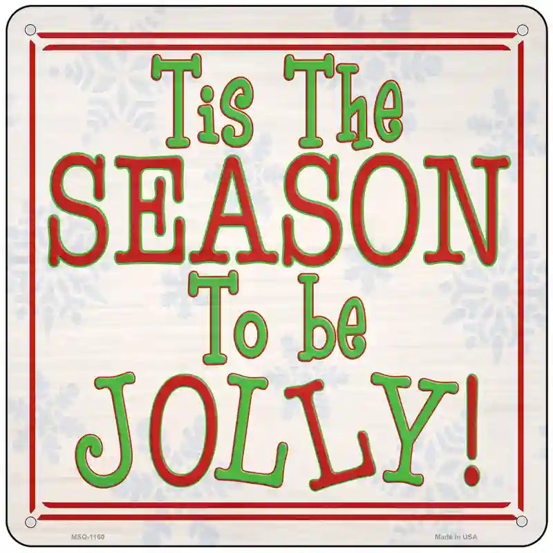 Tis the Season Novelty Metal Square Sign 6" (MSQ)