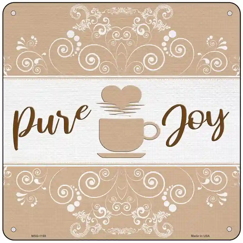 Coffee Pure Joy Novelty Metal Square Sign 6" (MSQ)