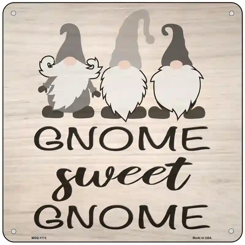 Gnome Sweet Gnome Novelty Metal Square Sign 6" (MSQ)