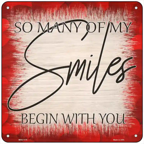 Smiles Begin with You Novelty Metal Square Sign 6" (MSQ)