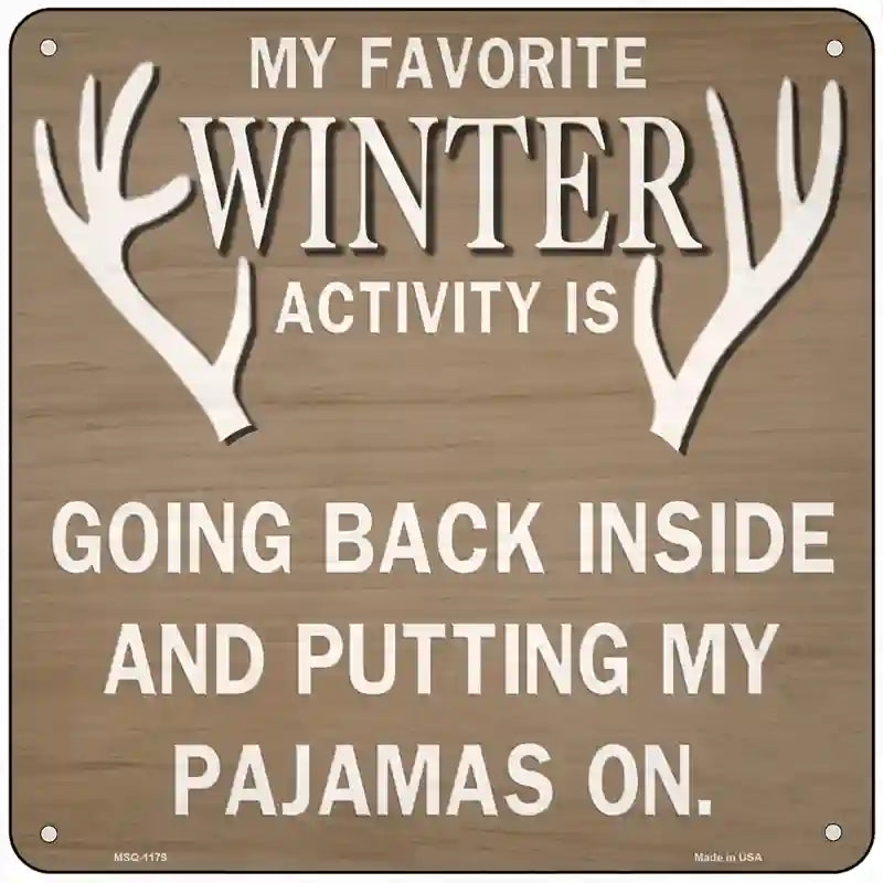 Favorite Winter Activity Novelty Metal Square Sign 6" (MSQ)