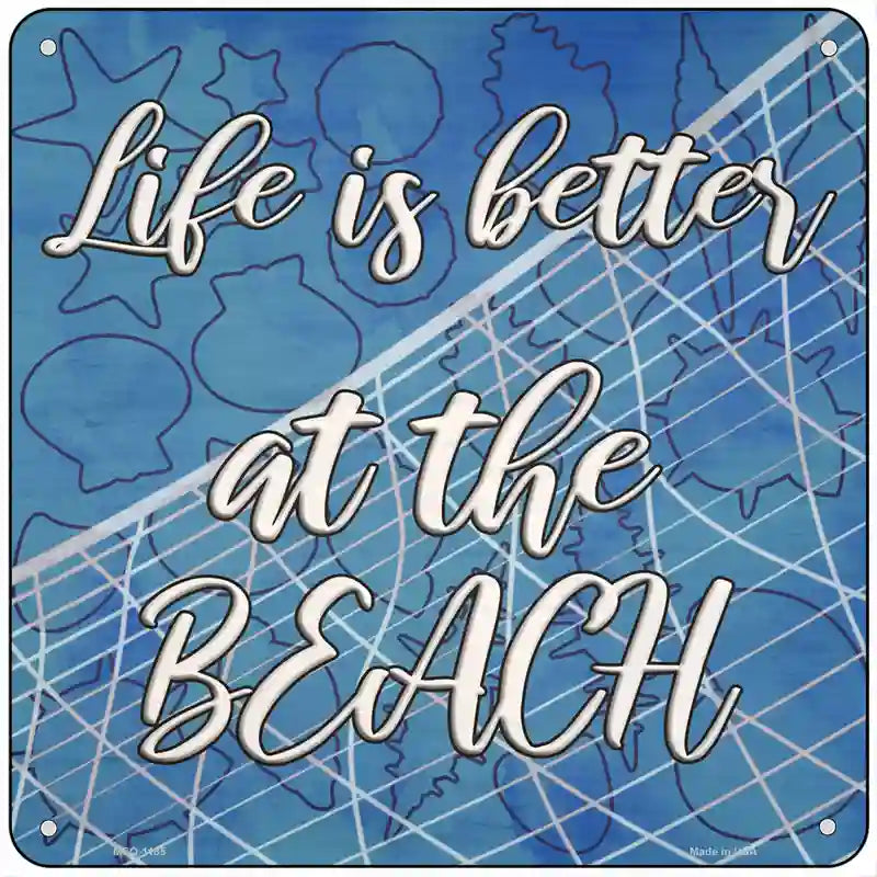 Life is Better at the Beach Novelty Metal Square Sign 6" (MSQ)