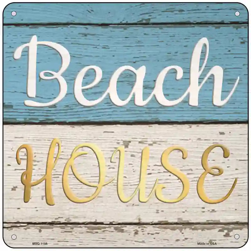 Beach House Novelty Metal Square Sign 6" (MSQ)