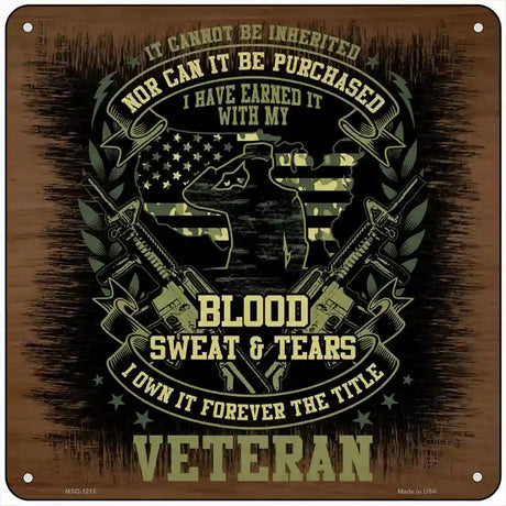 Blood Sweat Tears Veteran Green Novelty Metal Square Sign 6" (MSQ)