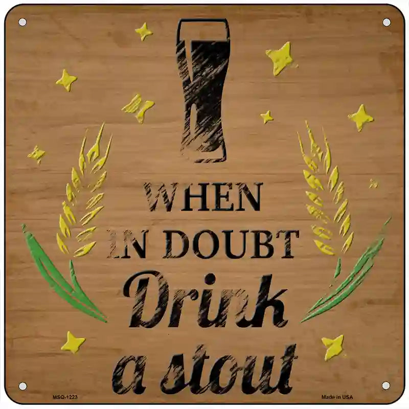 Drink a Stout Novelty Metal Square Sign 6" (MSQ)