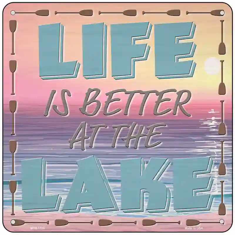 Life Better At The Lake Novelty Metal Square Sign 6" (MSQ)