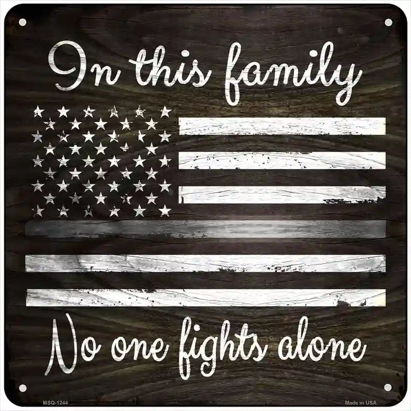 No One Fights Alone Gray Novelty Metal Square Sign 6" (MSQ)