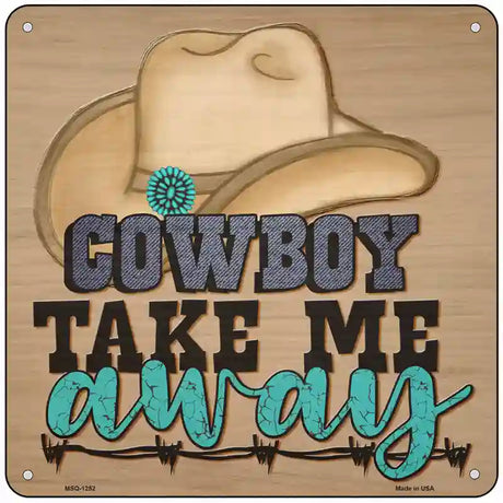 Take Me Away Novelty Metal Square Sign 6" (MSQ)