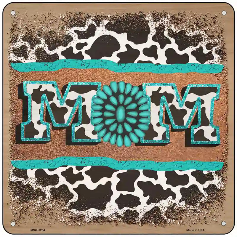 Mom Turquoise Cow Print Novelty Metal Square Sign 6" (MSQ)