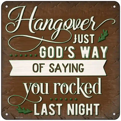 Hungover You Rocked Last Night Novelty Metal Square Sign 6" (MSQ)