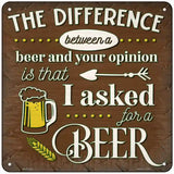 I Asked For A Beer Novelty Metal Square Sign 6" (MSQ)