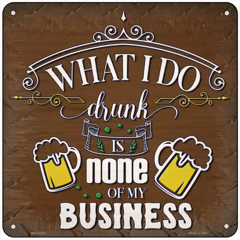 None of My Business Novelty Metal Square Sign 6" (MSQ)