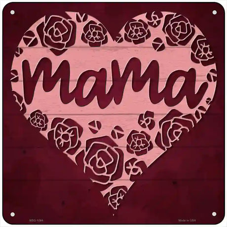 Mama Heart Rose Novelty Metal Square Sign 6" (MSQ)