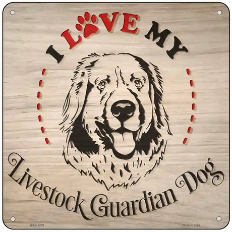 Love My Livestock Dog Novelty Metal Square Sign 6" (MSQ)