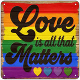 Love All That Matters Novelty Metal Square Sign 6" (MSQ)