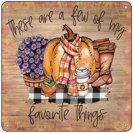 Few Favorite Things Novelty Metal Square Sign 6" (MSQ)