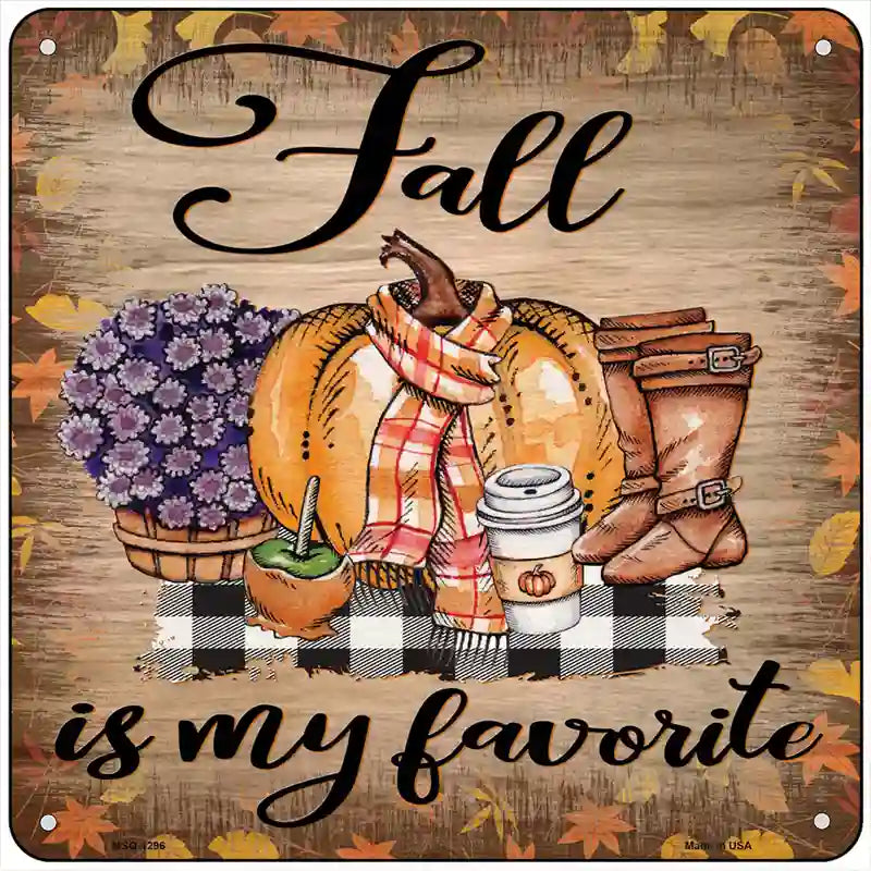 Fall Is My Favorite Novelty Metal Square Sign 6" (MSQ)